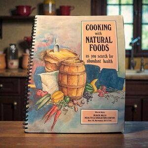 Cooking with natural foods as you search for abundant health Muriel Beltz 1992